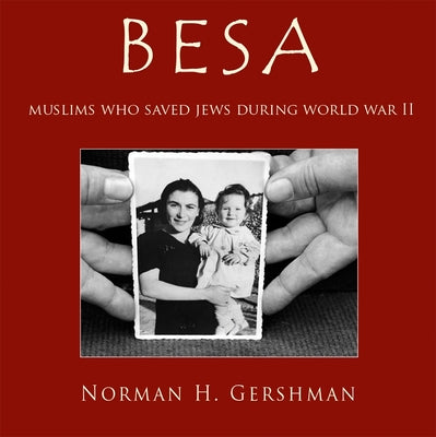 Book cover of Besa: Muslims Who Saved Jews WW II by Gershman, Norman H.