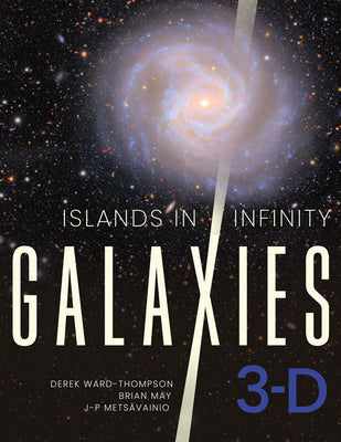 Islands in Infinity: Galaxies 3-D by Ward-Thompson, Derek book cover