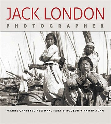 Book cover of Jack London, Photographer by Reesman, Jeanne Campbell