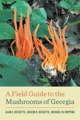 Book cover of A Field Guide to the Mushrooms of Georgia by Bessette, Alan E.