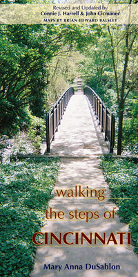 Book cover of Walking the Steps of Cincinnati: A Guide to the Queen City's Scenic and Historic Secrets by DuSablon, Mary Anna