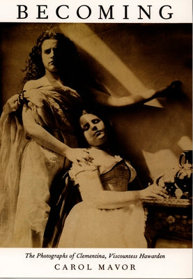 Book cover of Becoming: The Photographs of Clementina, Viscountess Hawarden by Mavor, Carol