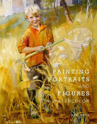 Book cover of Painting Portraits and Figures in Watercolor by Whyte, Mary
