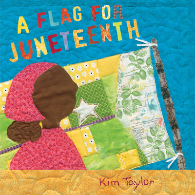 A Flag for Juneteenth by Taylor, Kim book cover