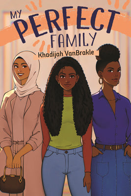 My Perfect Family by Khadijah Vanbrakle book cover