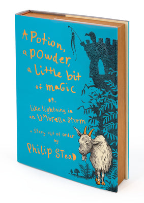 Book cover of A Potion, a Powder, a Little Bit of Magic: Or, Like Lightning in an Umbrella Storm by Stead, Philip C.