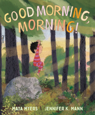 Book cover of Good Morning, Morning! by Myers, Maya