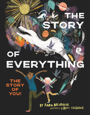 The Story of Everything: The Story of You! by Kara Newhouse book cover