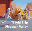 Book cover of Field Trip to Dinosaur Valley by Hare, John