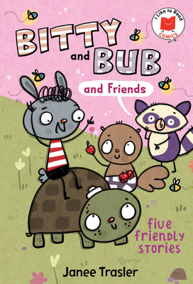 Bitty and Bub and Friends by Janee Trasler book cover