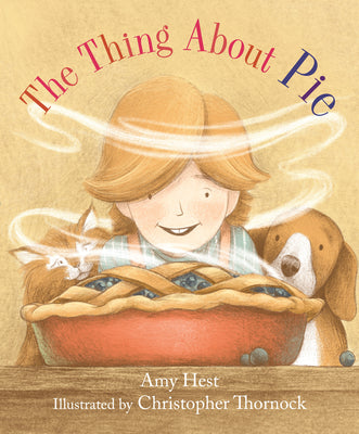 The Thing about Pie by Hest, Amy book cover