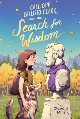 Book cover of Calliope Callisto Clark and the Search for Wisdom by Mills, Claudia