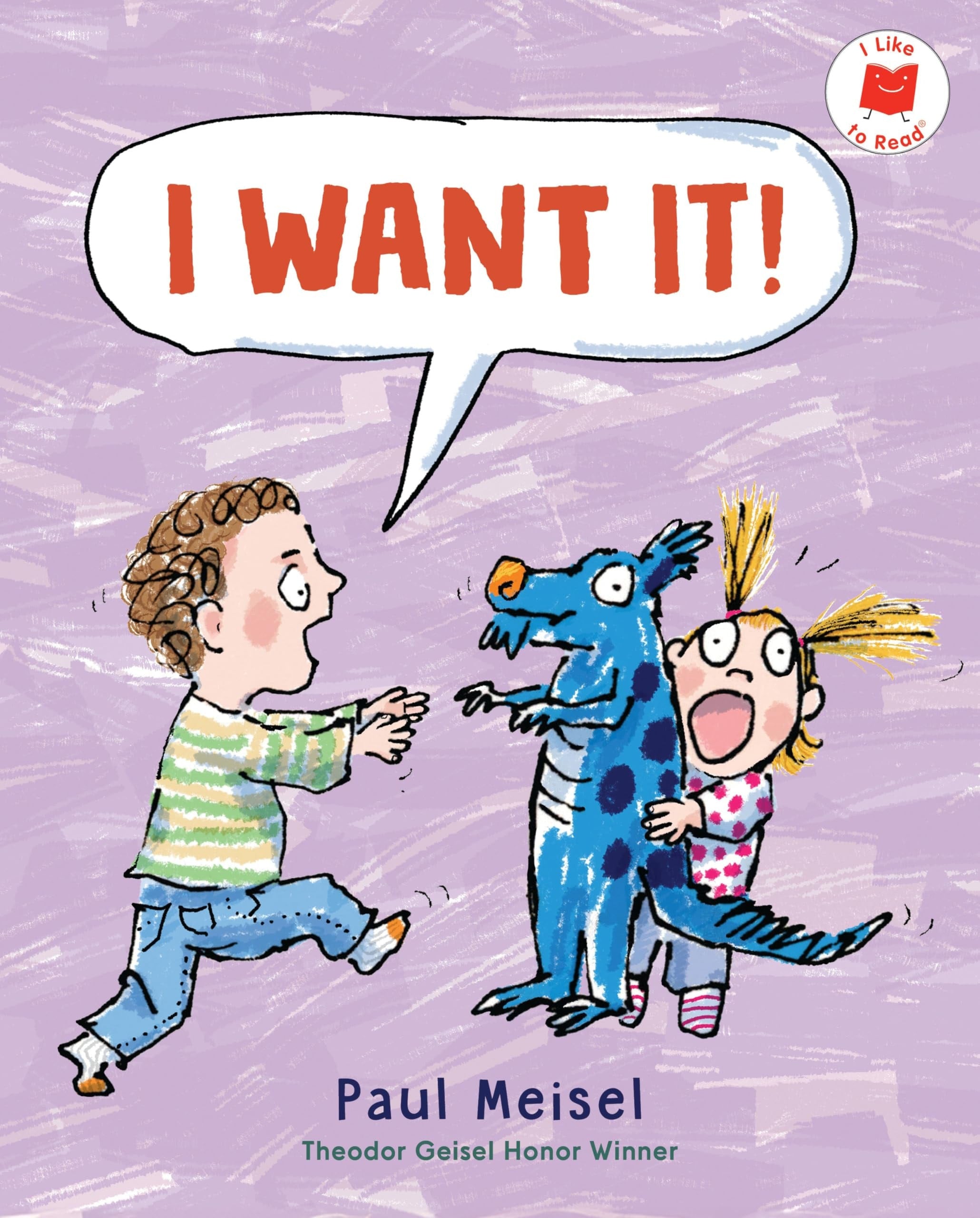 Book cover of I Want It! by Meisel, Paul
