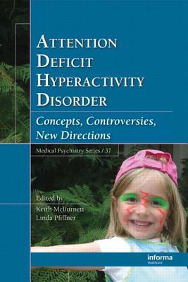 Book cover of Attention Deficit Hyperactivity Disorder: Concepts, Controversies, New Directions by McBurnett, Keith