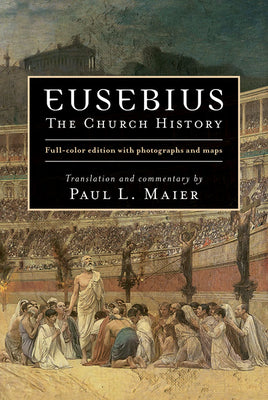 Eusebius: The Church History by Maier, Paul L. book cover