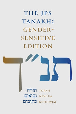 Book cover of The JPS Tanakh: Gender-Sensitive Edition by Jewish Publication Society