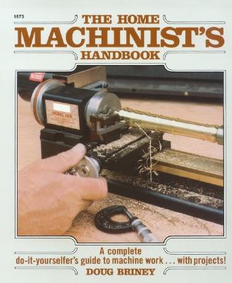 Book cover of Home Machinists Handbook by Briney, Doug