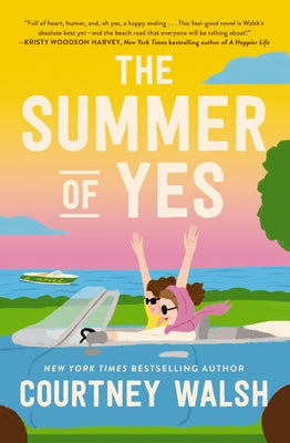 The Summer of Yes: The Feel-Good Story about Letting Go and Taking a Chance on Life by Courtney Walsh book cover