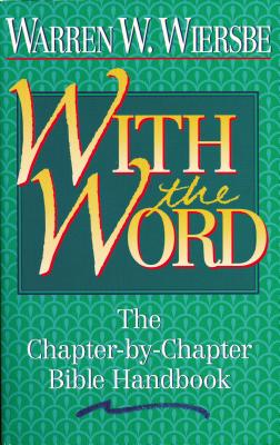 Book cover of With the Word: The Chapter-By-Chapter Bible Handbook by Wiersbe, Warren W.