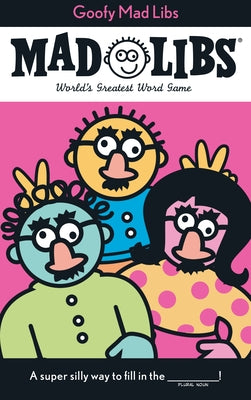 Book cover of Goofy Mad Libs: World's Greatest Party Game by Price, Roger