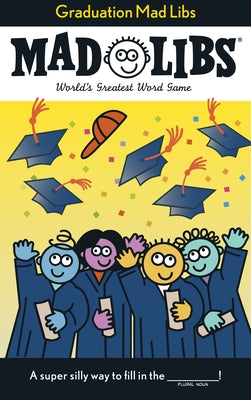 Graduation Mad Libs: World's Greatest Word Game by Price, Roger book cover