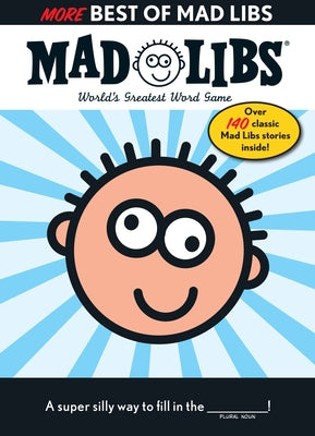 More Best of Mad Libs: Over 140 Classic Mad Libs Stories! by Price, Roger book cover