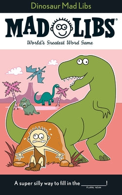 Dinosaur Mad Libs: World's Greatest Word Game by Roger Price book cover