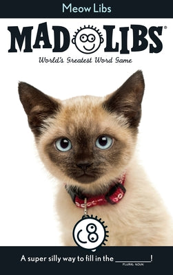 Book cover of Meow Libs: World's Greatest Word Game by Mad Libs