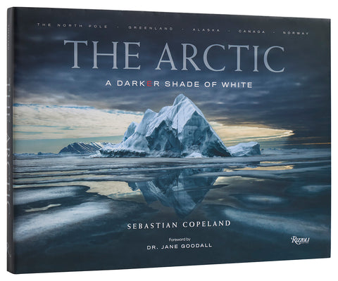 Book cover of The Arctic: A Darker Shade of White by Copeland, Sebastian