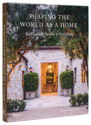 Book cover of Shaping the World as a Home: The Houses and Gardens of Erik Evens by Evens, Erik