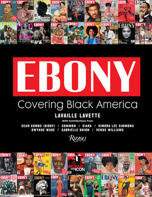 Book cover of Ebony: Covering Black America by Lavette, Lavaille