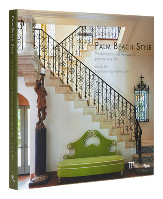 Book cover of Palm Beach Style: The Architecture and Advocacy of John and Jane Volk by Day, Jane S.