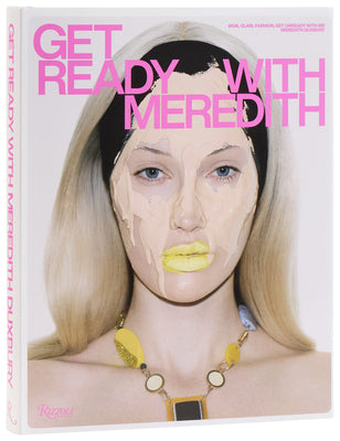 Get Ready with Meredith: Skin, Glam, Fashion, Get Unready with Me by Meredith Duxbury book cover