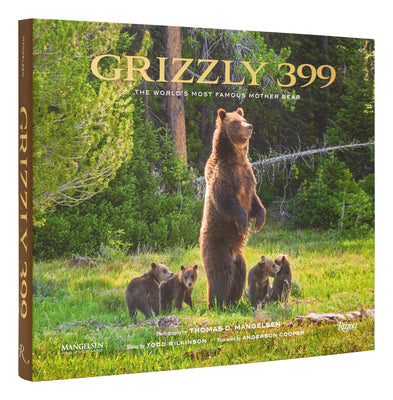 Book cover of Grizzly 399: The World's Most Famous Mother Bear by Mangelsen, Thomas D.