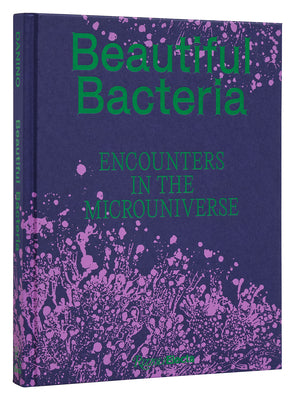 Book cover of Beautiful Bacteria: Encounters in the Microuniverse by Danino, Tal