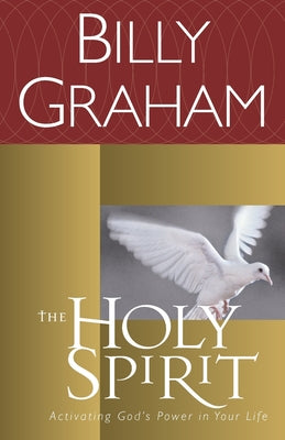 The Holy Spirit: Activating God's Power in Your Life by Graham, Billy book cover