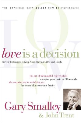 Love Is a Decision: Proven Techniques to Keep Your Marriage Alive and Lively by Gary Smalley book cover