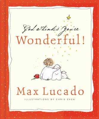 God Thinks You're Wonderful: Heartwarming Reminders of God's Love by Max Lucado book cover