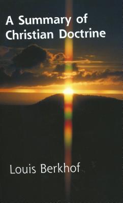 Book cover of Summary of Christian Doctrine by Berkhof, Louis