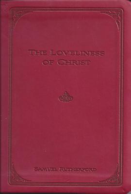 Book cover of The Loveliness of Christ by Rutherford, Samuel