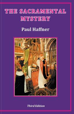 The Sacramental Mystery by Paul Haffner book cover