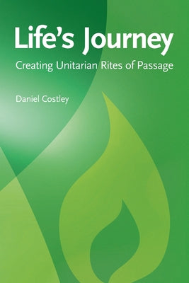Life's Journey: Creating Unitarian Rites of Passage by Daniel Costley book cover