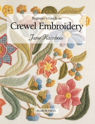 Book cover of Beginner's Guide to Crewel Embroidery by Rainbow, Jane