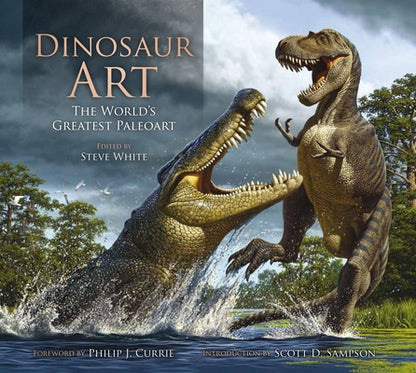 Book cover of Dinosaur Art: The World's Greatest Paleoart by White, Steve