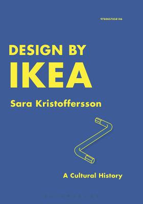 Book cover of Design by Ikea: A Cultural History by Kristoffersson, Sara