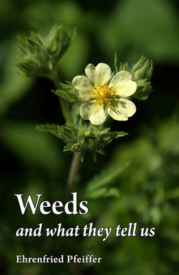 Book cover of Weeds and What They Tell Us by Pfeiffer, Ehrenfried E.