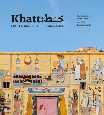 Book cover of Khatt: Egypt's Calligraphic Landscape by Hamdy, Basma