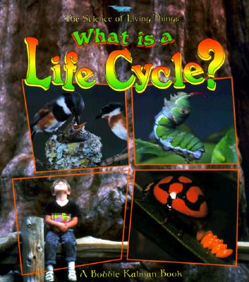 What Is a Life Cycle? by Kalman, Bobbie book cover