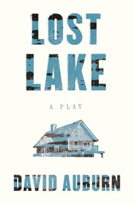 Book cover of Lost Lake: A Play by Auburn, David