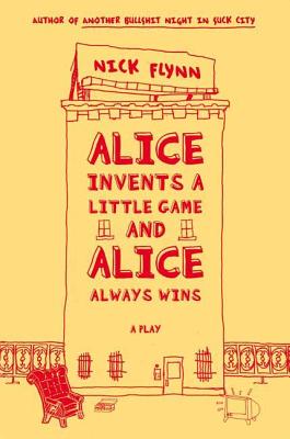 Book cover of Alice Invents a Little Game and Alice Always Wins by Flynn, Nick
